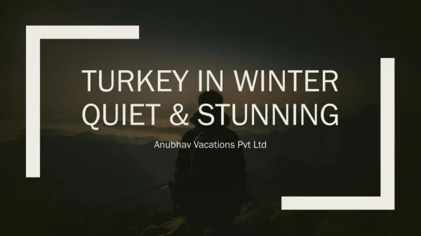 Turkey in Winter tour Quiet & Stunning