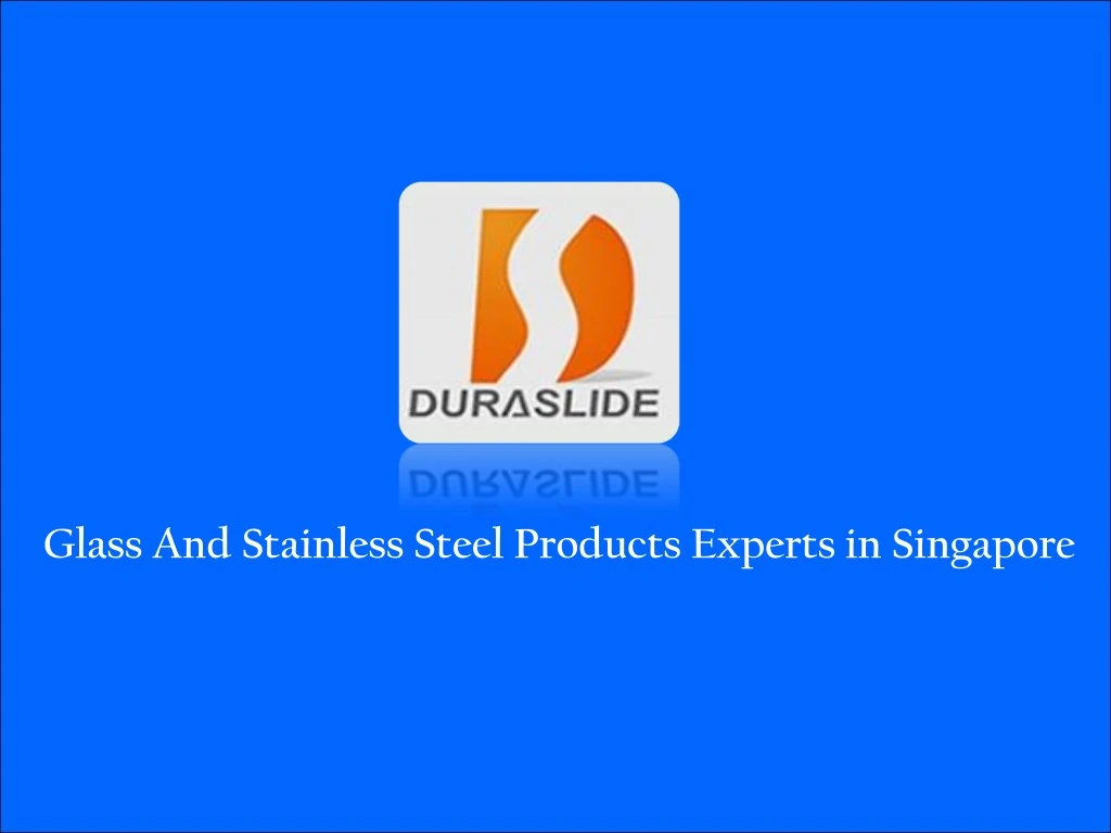 glass and stainless steel products experts