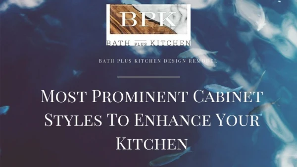 Most Prominent Cabinet Styles To Enhance Your Kitchen