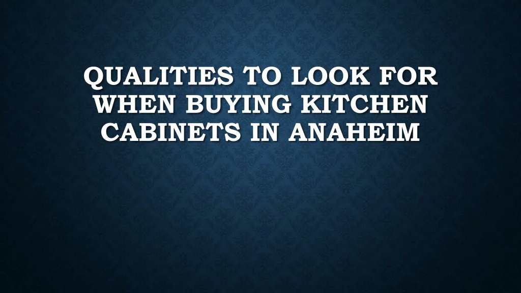 qualities to look for when buying kitchen