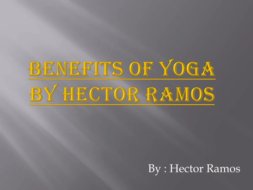 benefits of yoga by hector ramos
