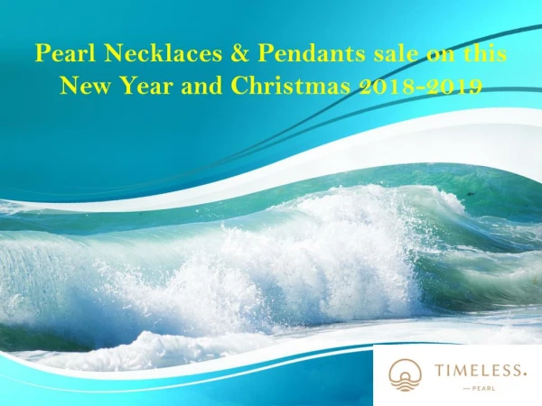 Pearl Necklaces & Pendants sale on this New Year and Christmas 2018-2019