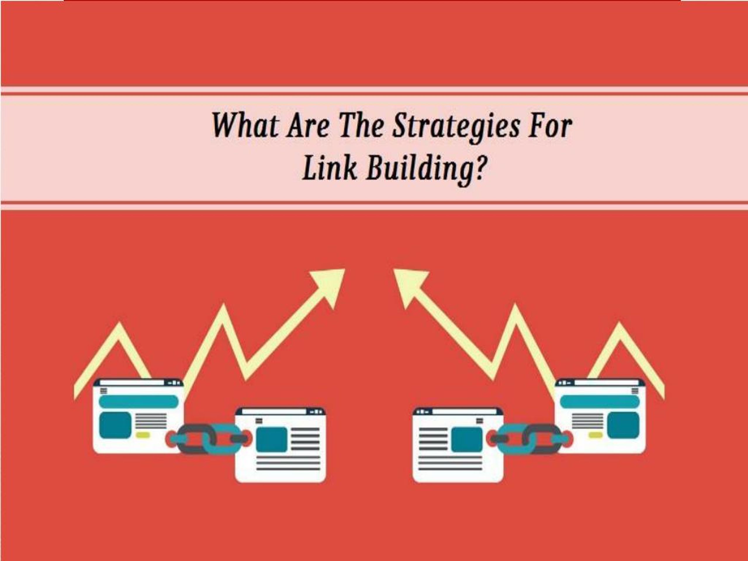 PPT - What Are The Strategies For Link Building? PowerPoint ...