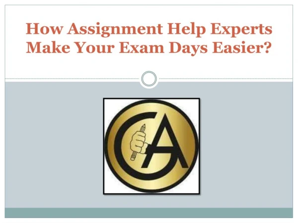 How Assignment Help Experts Make Your Exam Days Easier?