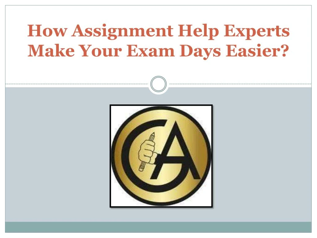 how assignment help experts make your exam days easier