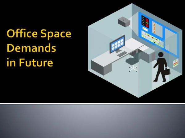 Office Space Demands in Future