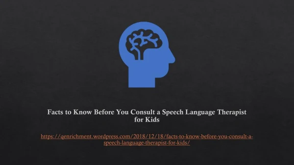 Facts to Know Before You Consult a Speech Language Therapist for Kids