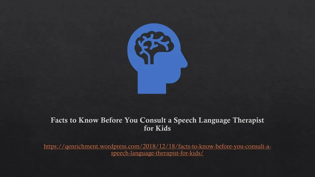 facts to know before you consult a speech language therapist for kids