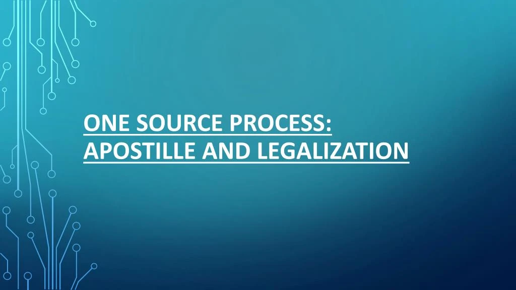 one source process apostille and legalization