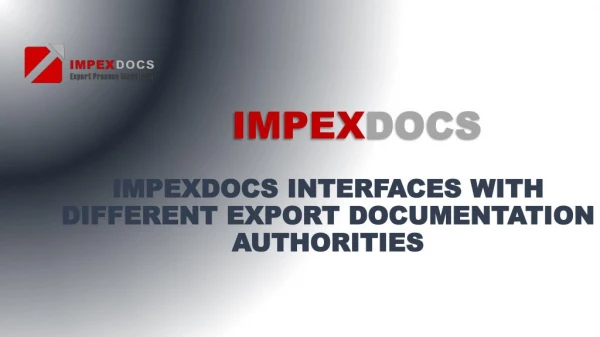 IMPEXDOCS Interfaces with Different Export Documentation Authorities