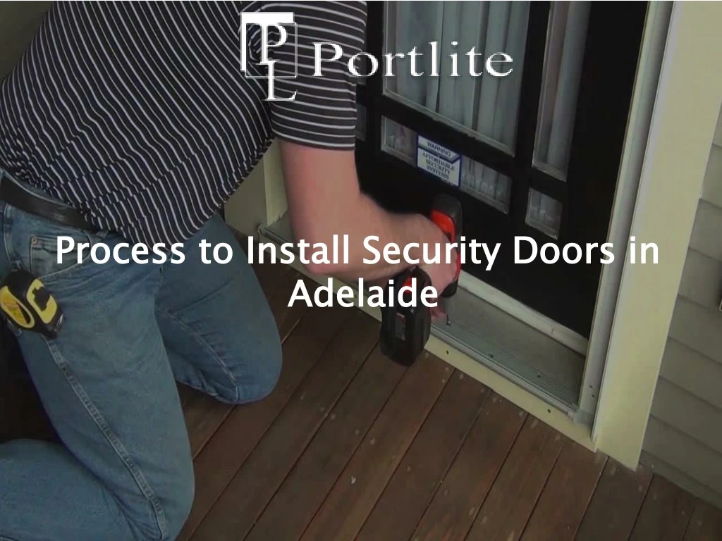 process to install security doors in adelaide