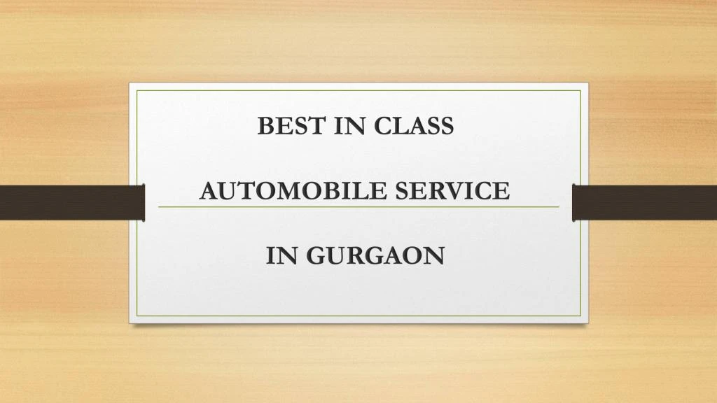 best in class automobile service in gurgaon