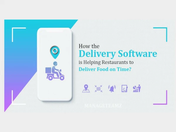 How the Delivery Software is Helping Restaurants to Deliver Food on Time?