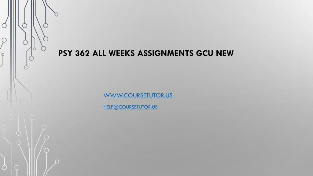 psy 362 all weeks assignments gcu new