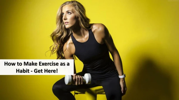 How to Make Exercise as a Habit - Get Here!