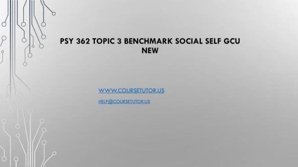 PSY 362 Topic 3 Benchmark Social Self GCU New