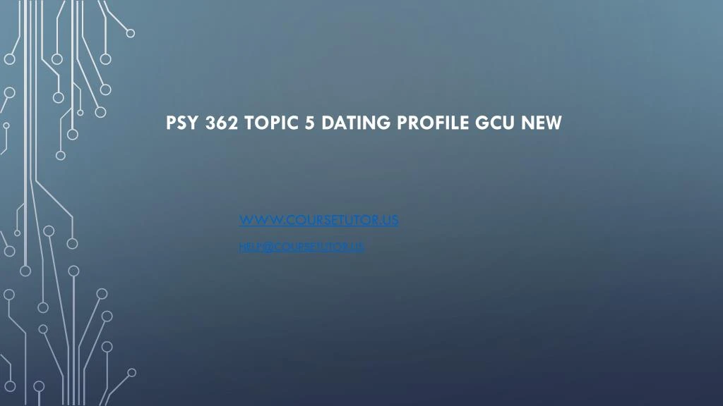 psy 362 topic 5 dating profile gcu new