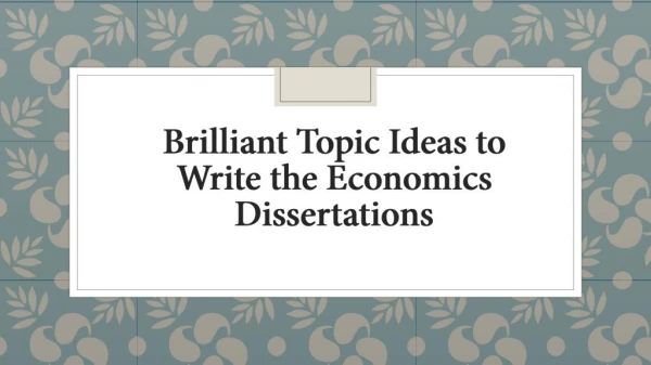 Brilliant Topic Ideas to Write the Economics Dissertations