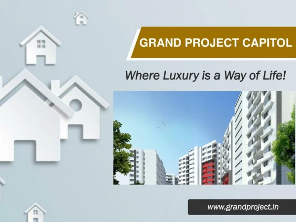 Grand Project Capitol – Where Luxury is a Way of Life!