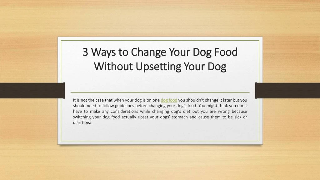 3 ways to change your dog food without upsetting your dog