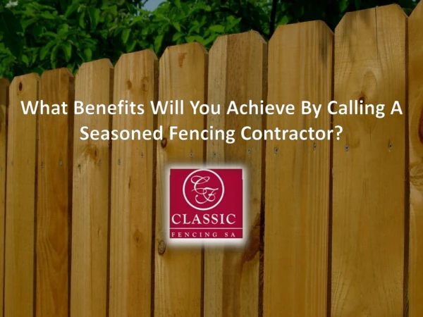 Fencing Contractors Adelaide: The Various Advantages That They Offer