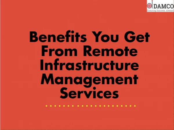 Benefits You Get From Remote Infrastructure Management Services