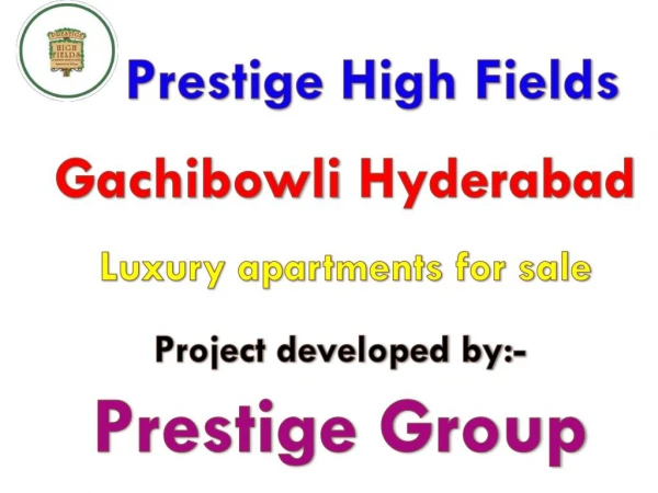Prestige High Fields apartments for sale in Hyderabad at best price