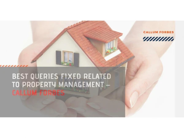Best Queries Fixed Related To Property Management – Callum Forbes