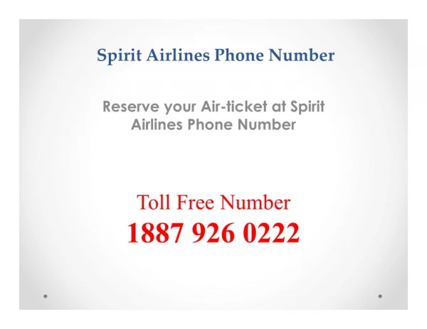 Spirit Airlines Phone Number is a Help Desk where you can Book your Flight Ticket