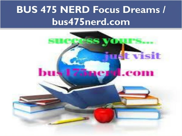 BUS 475 NERD Focus Dreams / bus475nerd.com