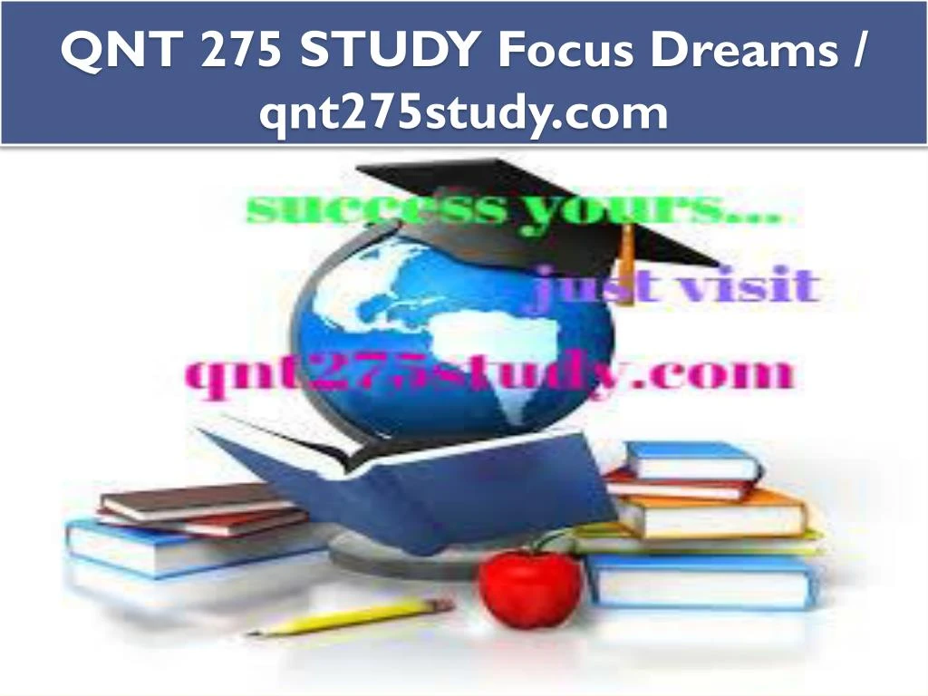 qnt 275 study focus dreams qnt275study com