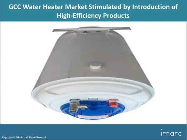 GCC Water Heater Market Share, Size, Trends, Growth, Opportunity And Region Forecast To 2023