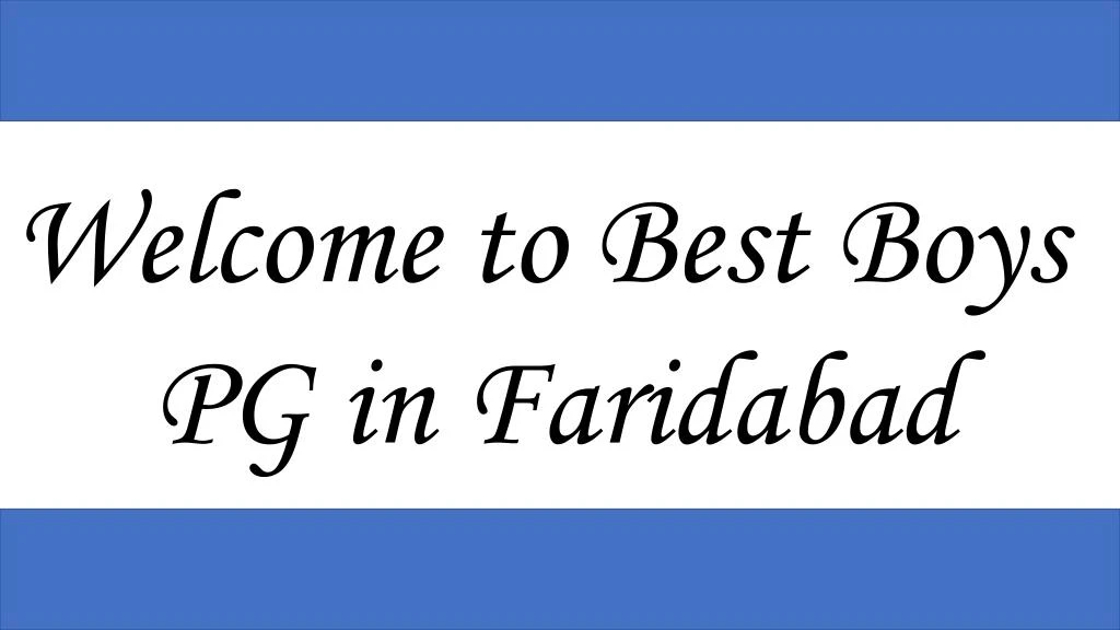 welcome to best boys pg in faridabad
