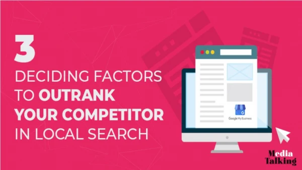 3 deciding factors to outrank your competitor in a local search