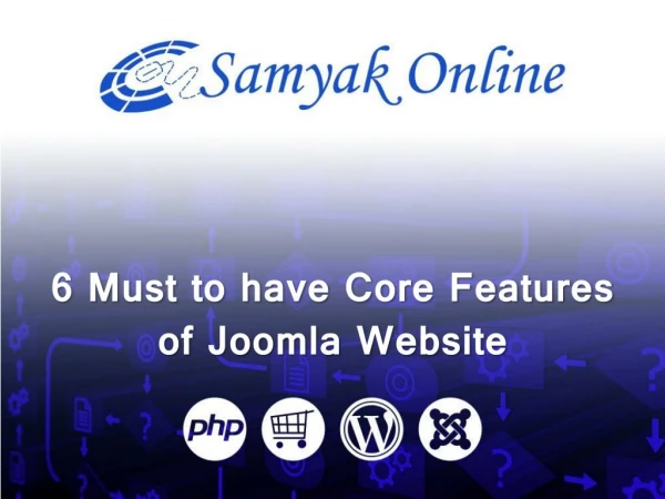 6 Must to Have Core Features of Joomla Website