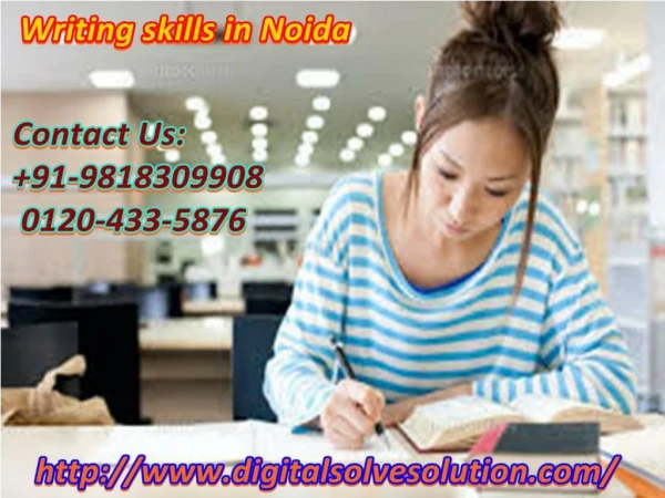 To know about the writing skills in Noida 0120-433-5876