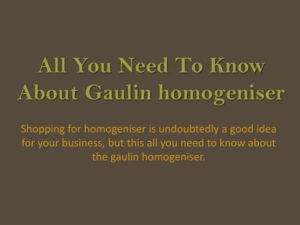 all you need to know about gaulin homogeniser