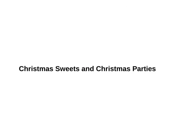 Christmas Sweets and Christmas Parties