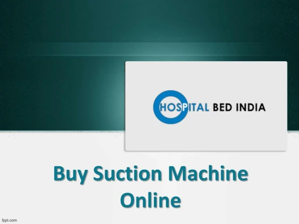 Buy Suction Machine, Portable Suction Machine Hyderabad - Hospital Bed India