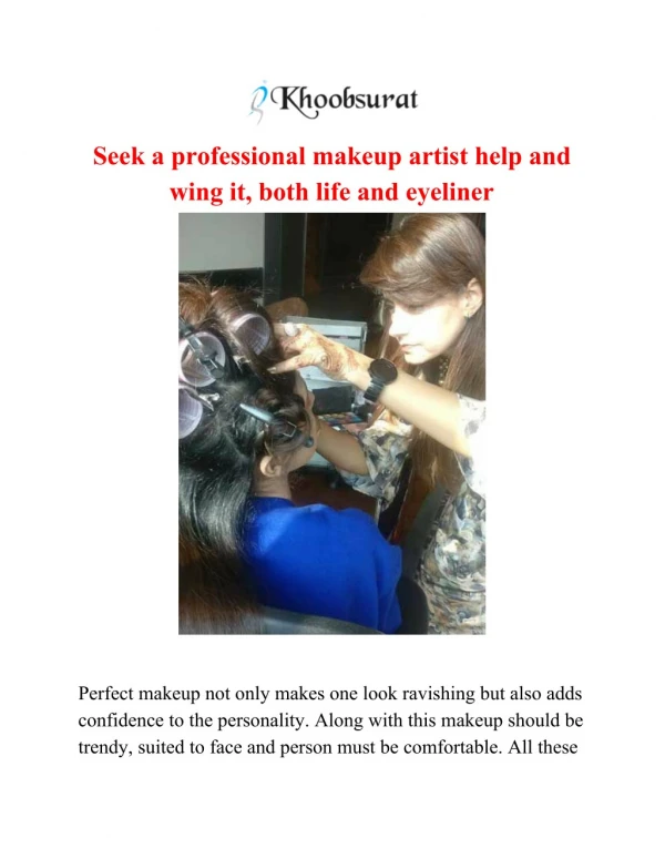 Seek a Professional Makeup Artist help and wing it, both life and eyeliner