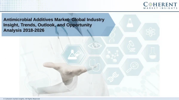 Antimicrobial Additives Market - Global Industry Insights, Trends, Outlook, and Opportunity Analysis, 2018-2026