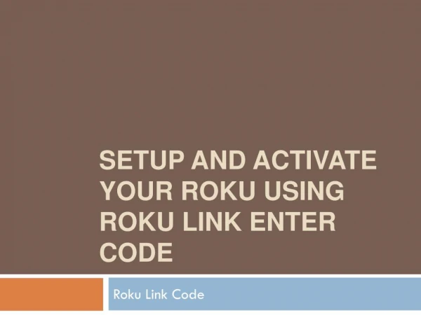 Setup and activate your Roku using Roku link enter code