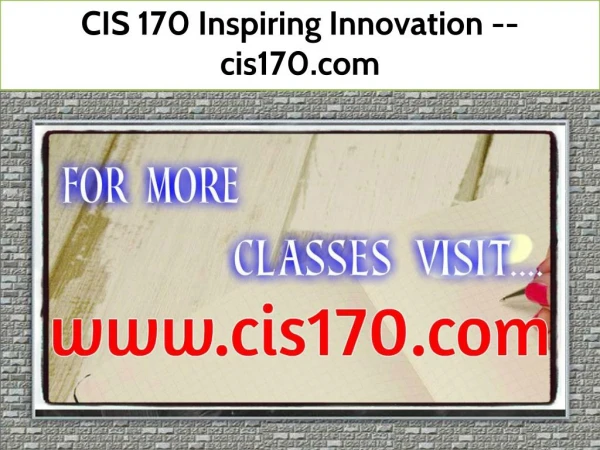 CIS 170 Inspiring Innovation--cis170.com