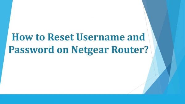 How to Reset Username and Password on Netgear Router?