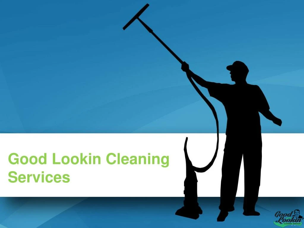 good lookin cleaning services