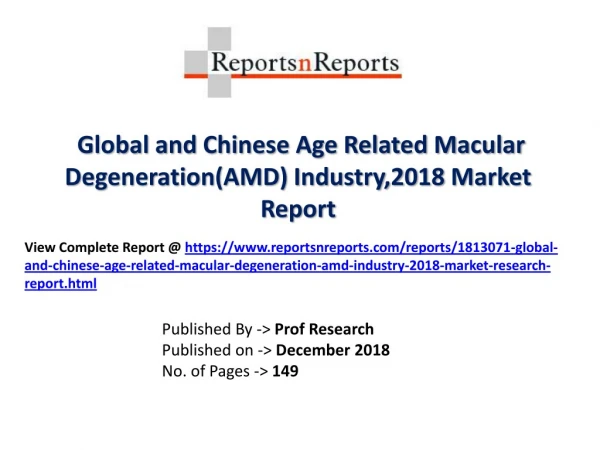 Age Related Macular Degeneration Market (AMD) 2018 Top Players Strategic Analysis, Market Dynamics, Restraints, Growth a