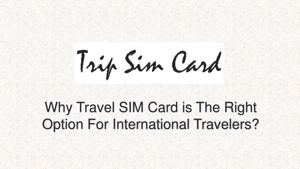 why travel sim card is the right option for international travelers
