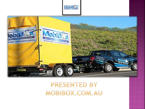Move your Valuables safely with MobiBox Storage Units