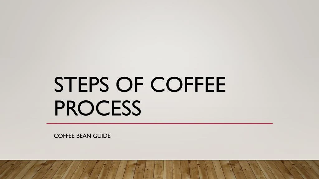 steps of coffee process