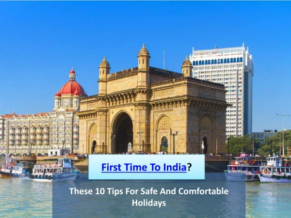What Are Some Tips For First Time Travel To India?